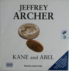 Kane and Abel written by Jeffrey Archer performed by Jason Culp on CD (Unabridged)